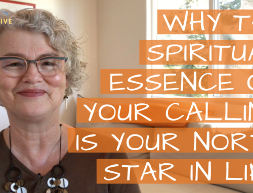 The Spiritual Essence of Your Calling is Your North Star in Life