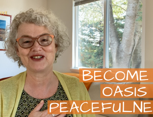 Become an Oasis of Peacefulness!