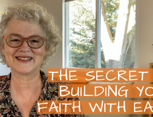 The Secret to Building Your Faith with Ease!