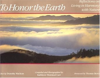 To Honor the Earth: Reflections on Living in Harmony With Nature