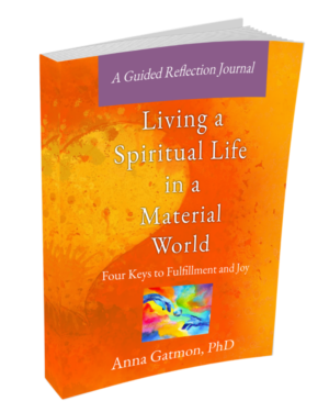 Guided Reflection Journal to Accompany Living a Spiritual Life in a Material World: Four Keys to Fulfillment and Joy